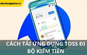 Toss Đi Bộ Kiếm Tiền